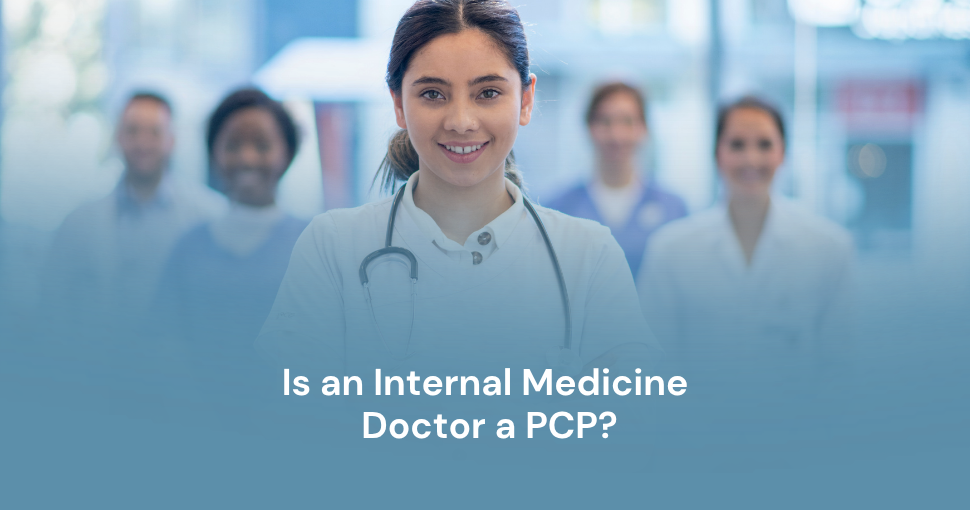 Is an Internal Medicine Doctor a PCP